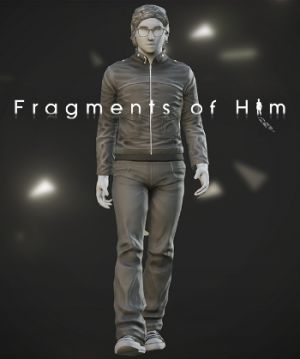 Fragments of Him